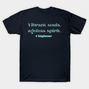 Vibrant Souls, Ageless Spirit T-Shirt